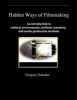 Hidden Ways of Filmmaking - An Introduction to Cultural Environment, Aesthetic Sensation, and Media Production Methods. (Paperback) - Gregory Gutenko Photo