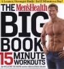 The Men's Health Big Book of 15-minute Workouts - A Leaner, Stronger, More Muscular You - in Half the Time! (Paperback) - Selene Yeager Photo