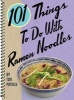 101 Things to Do with Ramen Noodles (Board book) - Toni Patrick Photo