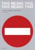 This Means This, This Means That - A User's Guide to Semiotics (Paperback, 2nd Revised edition) - Sean Hall Photo