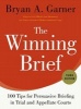 The Winning Brief - 100 Tips for Persuasive Briefing in Trial and Appellate Courts (Hardcover, 3rd Revised edition) - Bryan A Garner Photo