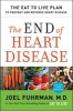 The End of Heart Disease - The Eat to Live Plan to Prevent and Reverse Heart Disease (Hardcover) - Joel Fuhrman Photo