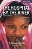 The Hospital by the River - A Story of Hope (Paperback) - Catherine Hamlin Photo