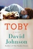 Toby - A Novel (Paperback) - David Johnson Photo