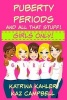 Puberty, Periods and All That Stuff! Girls Only! - How Will I Change? (Paperback) - Katrina Kahler Photo