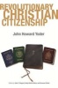 Revolutionary Christian Citizenship (Paperback) - John Howard Yoder Photo