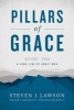 Pillars of Grace (Hardcover) - Steven J Lawson Photo