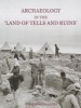 Archaeology in the 'land of Tells and Ruins' - A History of Excavations in the Holy Land Inspired by the Photographs and Accounts of Leo Boer (Hardcover) - Bart Wagemakers Photo