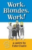 Work, Blondes. Work! (Paperback) - Edie Claire Photo