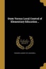 State Versus Local Control of Elementary Education .. (Paperback) - Theodore Leander 1874 MacDowell Photo