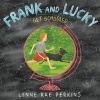 Frank and Lucky Get Schooled (Hardcover) - Lynne Rae Perkins Photo