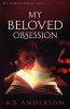 My Beloved Obsession (Paperback) - BD Anderson Photo