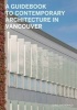 A Guidebook to Contemporary Architecture in Vancouver (Paperback) - Christopher MacDonald Photo