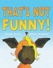 That's Not Funny! (Hardcover) - Jeanne Willis Photo