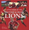 Little Book of the British and Irish Lions (Hardcover) - Paul Morgan Photo