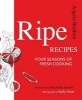 Ripe Recipes - Four Seasons of Fresh Cooking (Hardcover) - Angela Redfern Photo