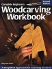 Complete Beginner's Woodcarving Workbook - A Simplified Approach for Learning to Carve (Paperback, 2nd Revised edition) - Mary Duke Guldan Photo