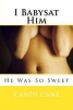 I Babysat Him - He Was So Sweet (Paperback) - Candi Cane Photo