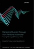 Managing Diversity Through Non-Territorial Autonomy - Assessing Advantages, Deficiencies, and Risks (Hardcover) - Tove H Malloy Photo