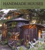 Handmade Houses - A Century of Earth-friendly Home Design (Hardcover) - Richard Olsen Photo