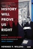 History Will Prove Us Right - Inside the Warren Commission Report on the Assassination of John F. Kennedy (Paperback) - Howard P Willens Photo