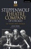 Steppenwolf Theatre Company of Chicago - In Their Own Words (Paperback) - John Mayer Photo