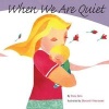 When We Are Quiet (Board book) - Stacy Sims Photo