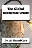 The Global Economic Crisis (Paperback) - Dr Ali Nazmi Cora Photo