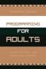 Programming for Adults - A Guide for Small and Medium Sized Libraries (Paperback) - Raymond P Ranier Photo