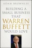 Building a Small Business That Warren Buffett Would Love (Hardcover) - Adam Brownlee Photo