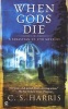 When Gods Die (Paperback) - CS Harris Photo