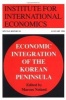 Economic Integration of the Korean Peninsula (Paperback) - Marcus Noland Photo