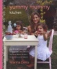 The Yummy Mummy Kitchen - 100 Effortless and Irresistible Recipes to Nourish Your Family with Style and Grace (Hardcover, New) - Marina Delio Photo