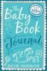 The Baby Book Journal - Your Baby, Your Story (Hardcover) - Rachel Waddilove Photo