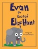 Evan the Excited Elephant (Paperback) - Michelle Wynter Photo