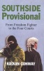 Southside Provisional - From Freedom Fighter to the Four Courts (Paperback) - Kieran Conway Photo