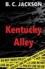 Kentucky Alley (Paperback) - B C Jackson Photo