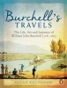 Burchell's Travels - The Life, Art and Journeys of William John Burchell, 1781-1863 (Hardcover) - Susan Buchanan Photo