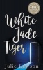 White Jade Tiger (Paperback, 2nd) - Julie Lawson Photo