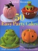 50 Easy Party Cakes - Simple Instructions, Clever Ideas, Fun Results (Hardcover) - Debbie Brown Photo