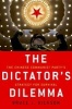 The Dictator's Dilemma - The Chinese Communist Party's Strategy for Survival (Hardcover) - Bruce Dickson Photo