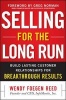 Selling for the Long Run: Build Lasting Customer Relationships for Breakthrough Results (Hardcover) - Wendy Foegen Reed Photo