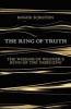 The Ring of Truth - The Wisdom of Wagner's Ring of the Nibelung (Hardcover) - Roger Scruton Photo