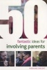 50 Fantastic Ideas for Involving Parents (Paperback) - Sally Featherstone Photo