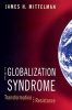 The Globalization Syndrome - Transformation and Resistance (Paperback) - James H Mittelman Photo