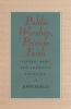 Public Worship, Private Faith - Sacred Harp and American Folksong (Paperback, New) - John Bealle Photo