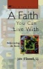 A Faith You Can Live with - Understanding the Basics (Paperback) - John J ODonnell Photo