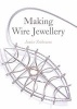 Making Wire Jewellery (Paperback) - Janice Zethraeus Photo