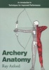 Archery Anatomy - An Introduction to Techniques for Improved Performance (Paperback) - Ray Axford Photo