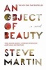 An Object of Beauty (Paperback) - Steve Martin Photo